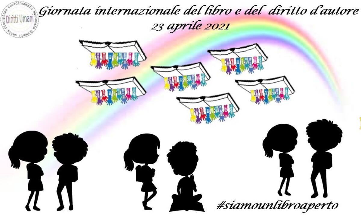 Il Coordinamento Nazionale Docenti della disciplina dei Diritti Umani in occasione della Giornata internazionale del libro e del diritto d’autore intende soffermarsi sul valore dei libri e della lettura e proporre ai lettori una serie di iniziative divers - 