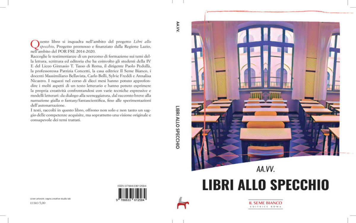 Scuola, gli studenti della classe IV E del Liceo Ginnasio T. Tasso di Roma pubblicano il loro primo libro “Libri allo specchio” - 