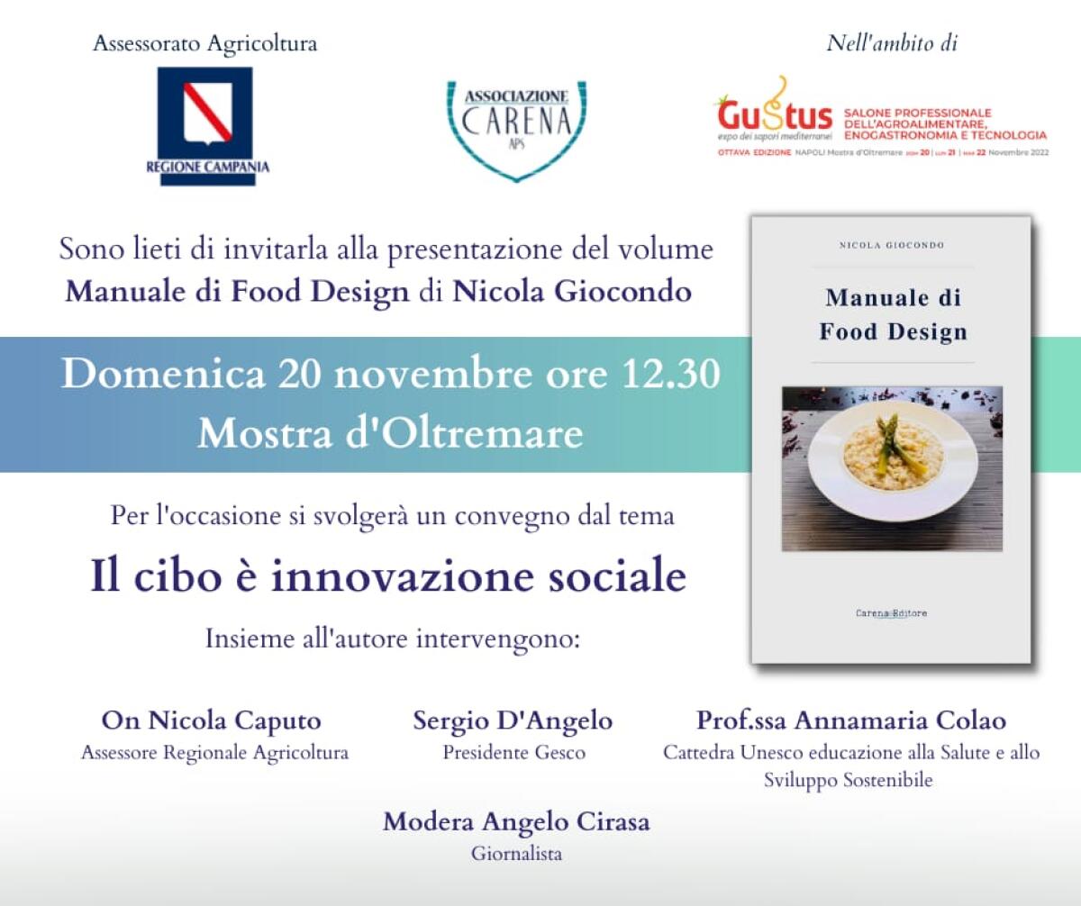 Napoli dal 20 al 22 novembre, ottava edizione del Salone Professionale dell’Agroalimentare, Enogastronomia e Tecnologia, in programma l’evento di presentazione del volume: Manuale di Food Design di Nicola Giocondo - 