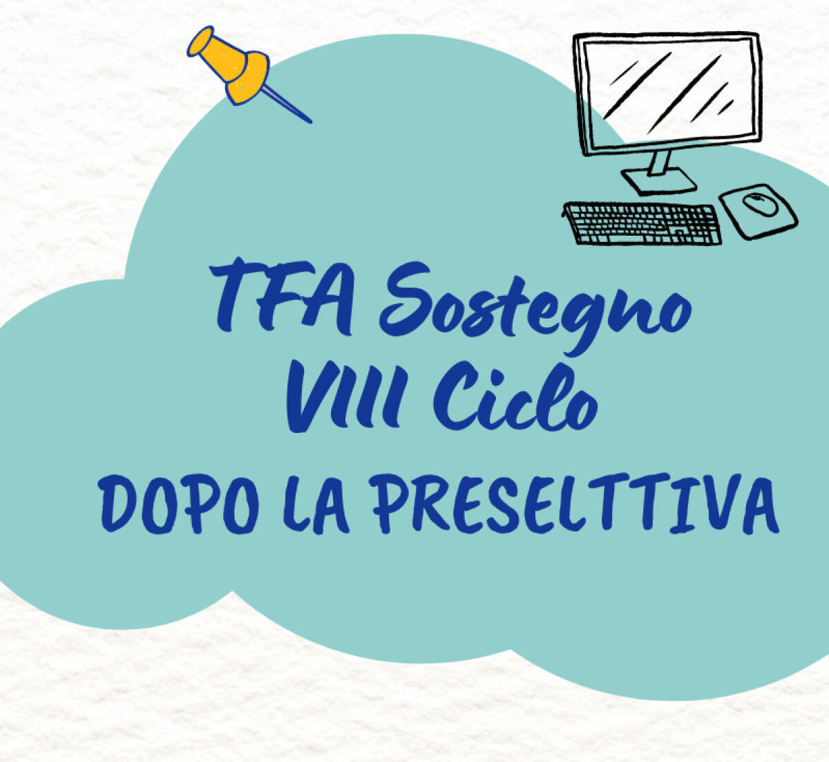 TFA Sostegno VIII Ciclo: dopo la preselettiva - 