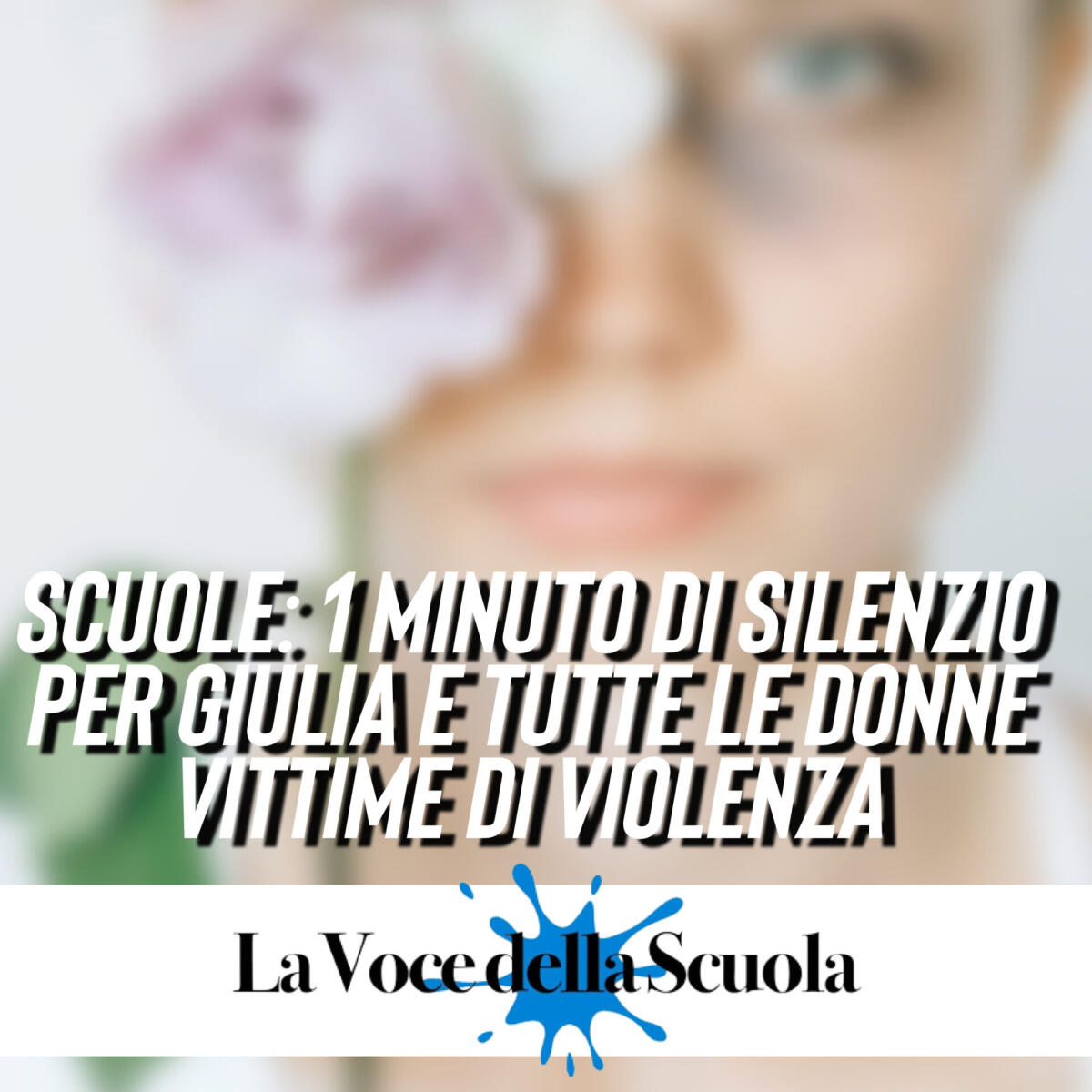 Scuole: 1 minuto di silenzio per Giulia e tutte le donne vittime di violenza -