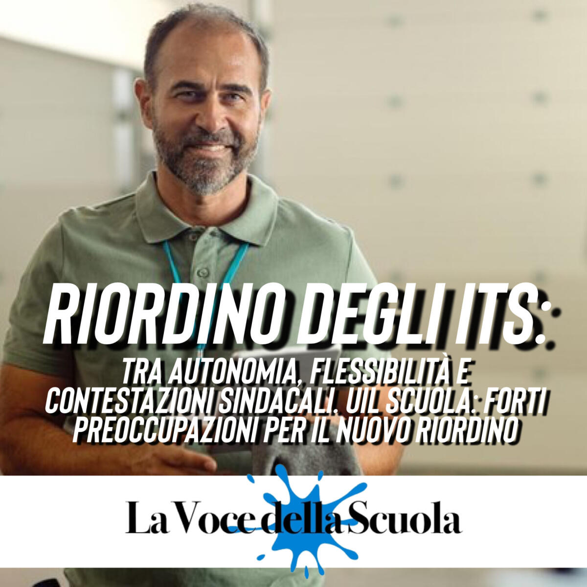 Riordino degli ITS: tra autonomia, flessibilità e contestazioni sindacali. Uil Scuola: forti preoccupazioni per il nuovo riordino -