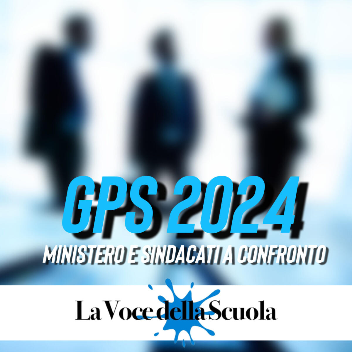 GPS 2024: Ministero e sindacati a confronto -