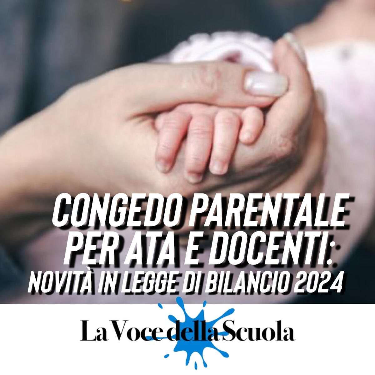 Congedo Parentale per ATA e Docenti: Novità in Legge di Bilancio 2024 -