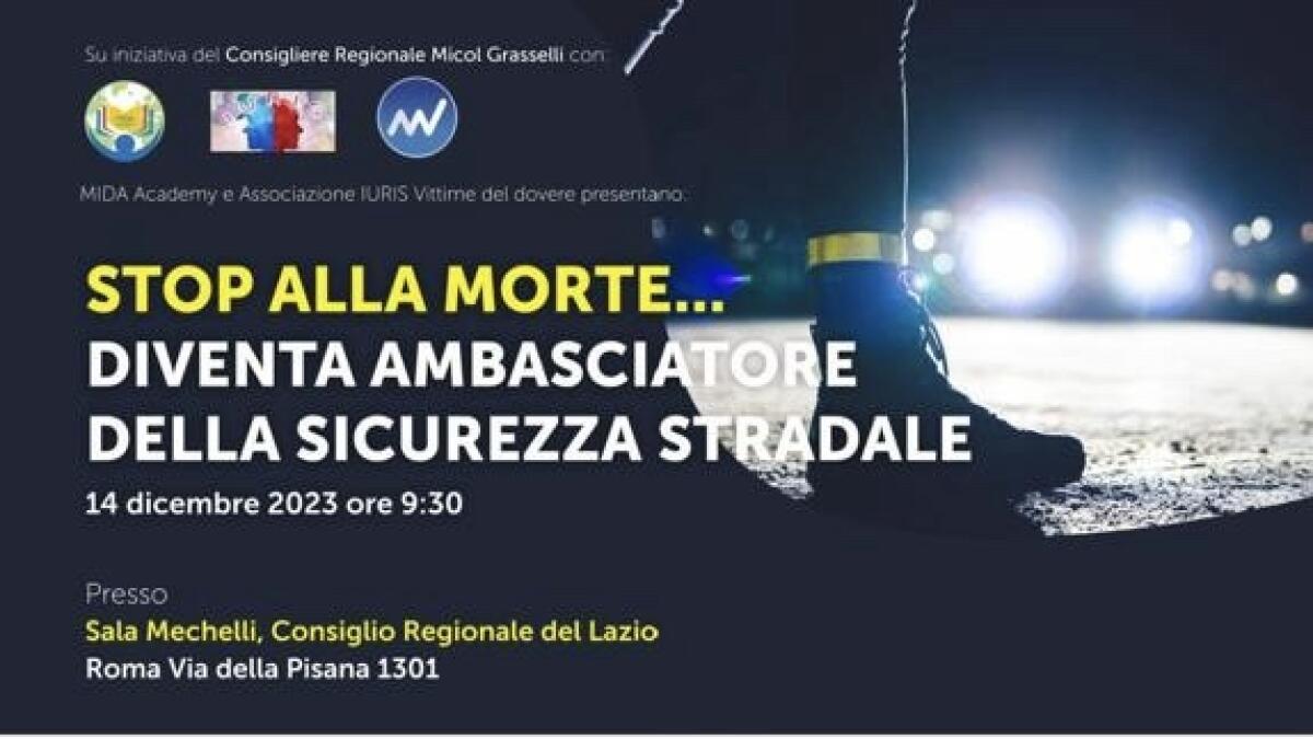 SICUREZZA STRADALE: A ROMA L’INIZIATIVA “STOP ALLA MORTE DIVENTA AMBASCIATORE DELLA SICUREZZA STRADALE” -