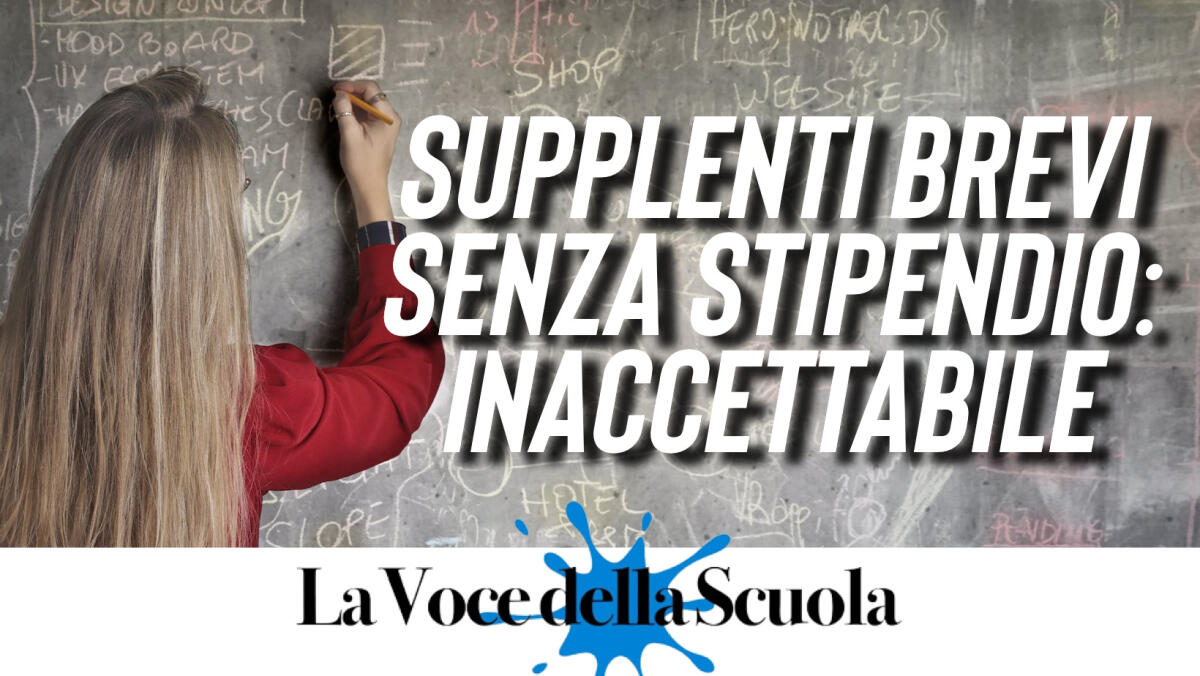 Supplenti brevi senza stipendio: INACCETTABILE -