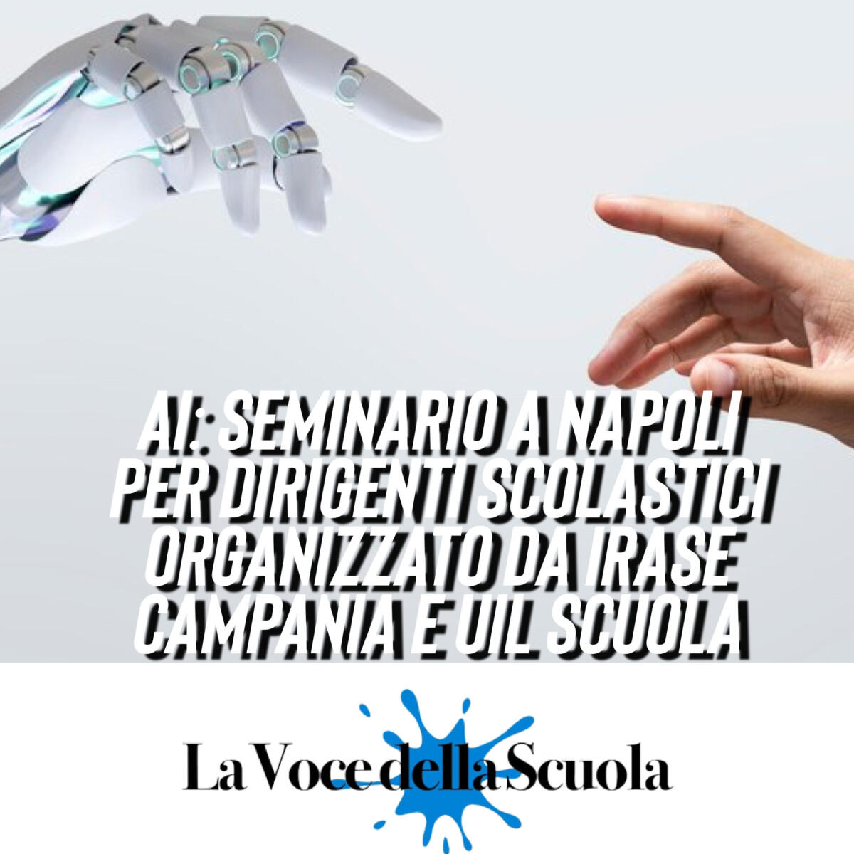 AI: seminario a Napoli per Dirigenti Scolastici organizzato da Irase Campania e UIL Scuola - 