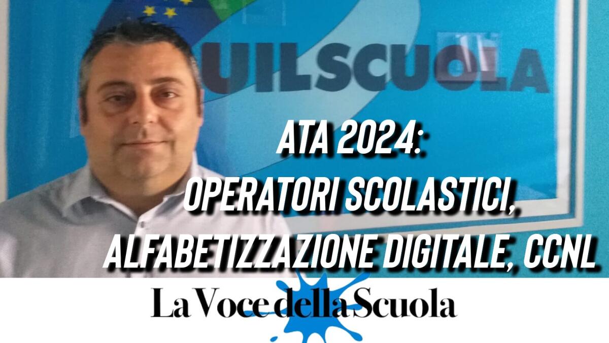 ATA 2024: Operatori Scolastici, Alfabetizzazione Digitale, CCNL - Intervista Pasquale Raimondo (Uil Scuola Rua) -
