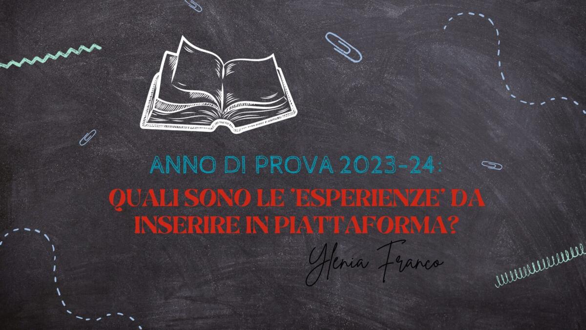 Anno di Prova: quali sono le 'Esperienze' da inserire in piattaforma? -