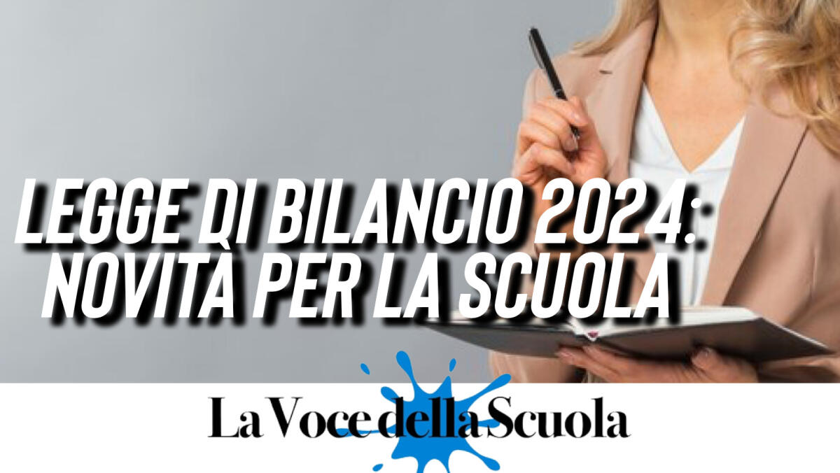Legge di bilancio 2024: novità per la scuola - 