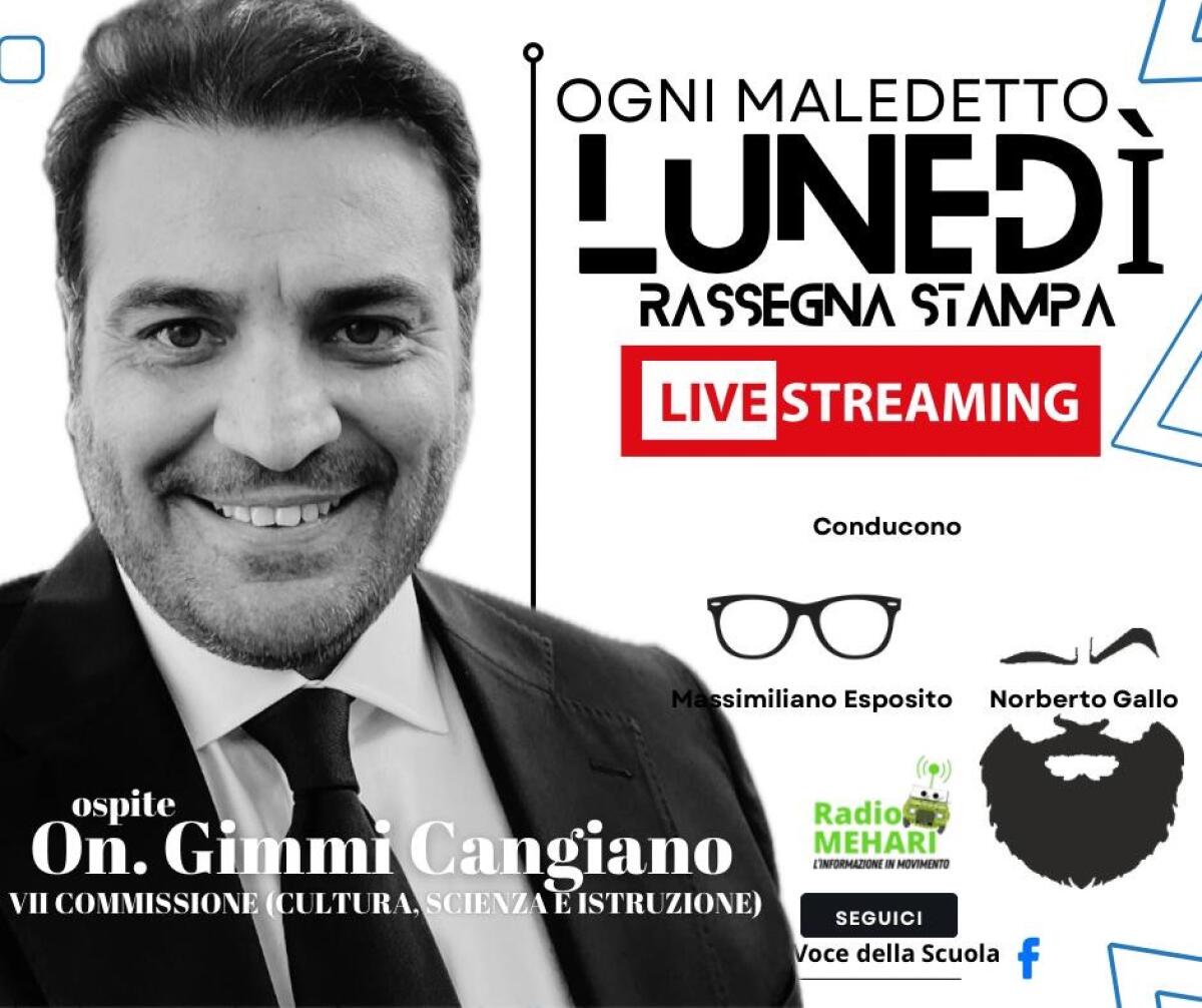 Slittamento Terza Fascia i giochi sono fatti, ecco la prospettiva dell’On. Gimmi Cangiano a 'Ogni Maledetto Lunedì'" -