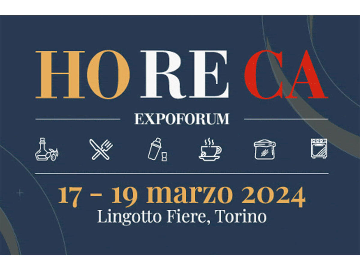 Expoforum Torino: l'evento Ho.Re.Ca al Lingotto Fiere con grandi novità -