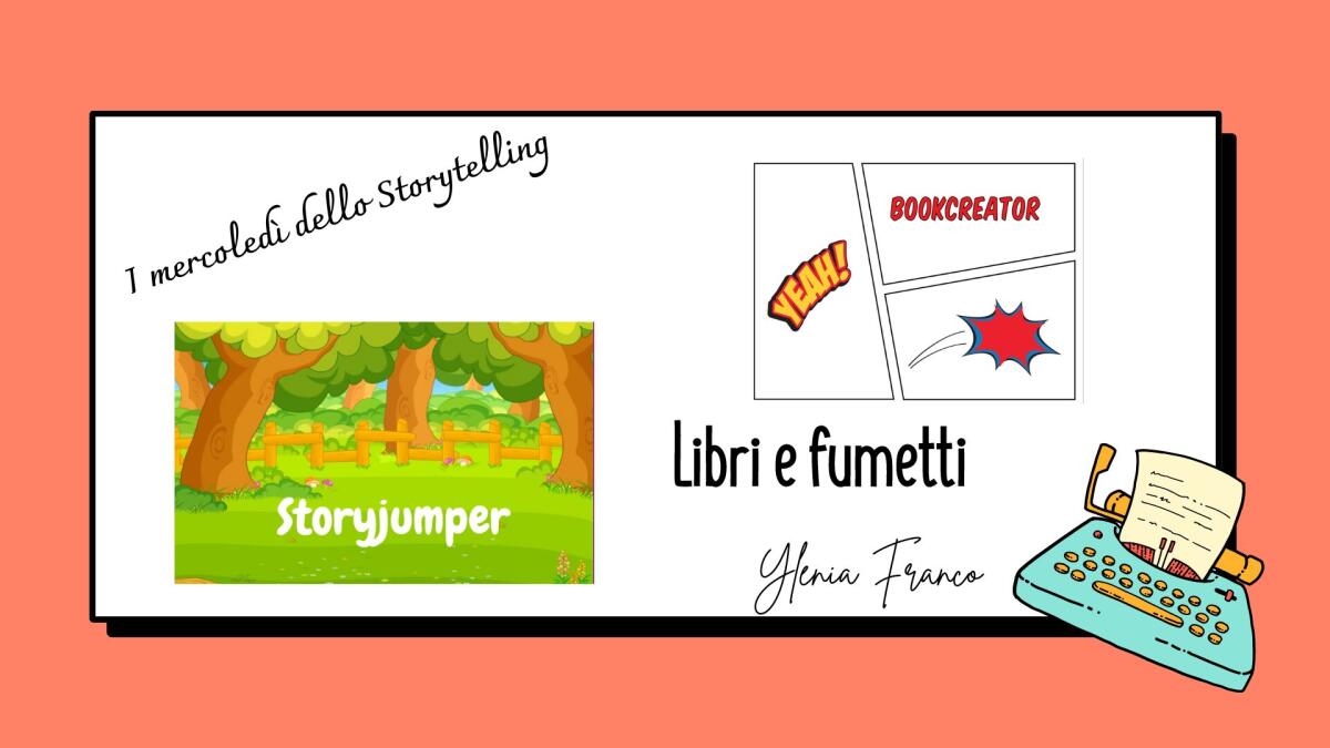 Digital Storytelling: i mercoledì dello Storytelling: come creare Libri e Fumetti -