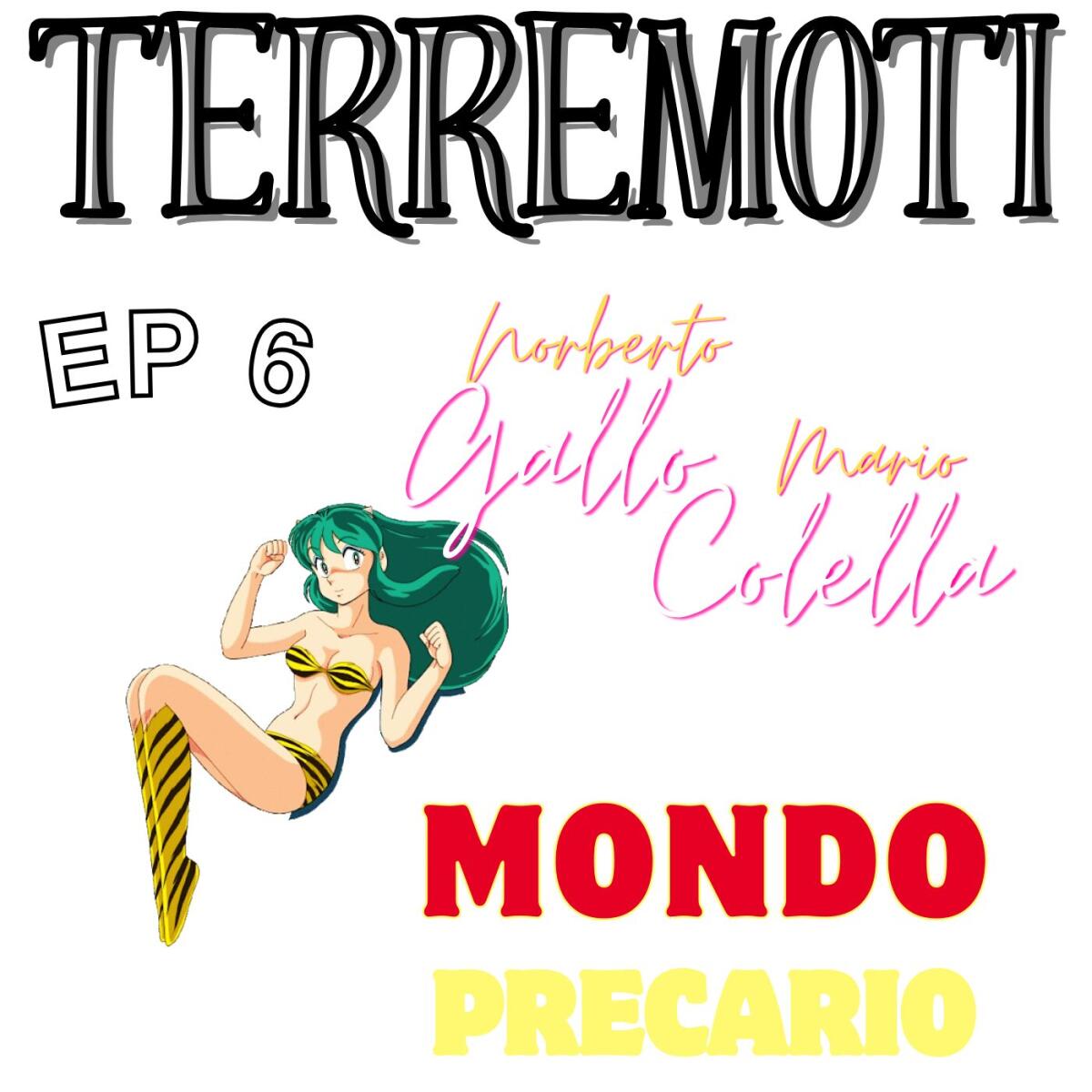 TERREMOTI il podcast. Ep6 - Mondo Precario -