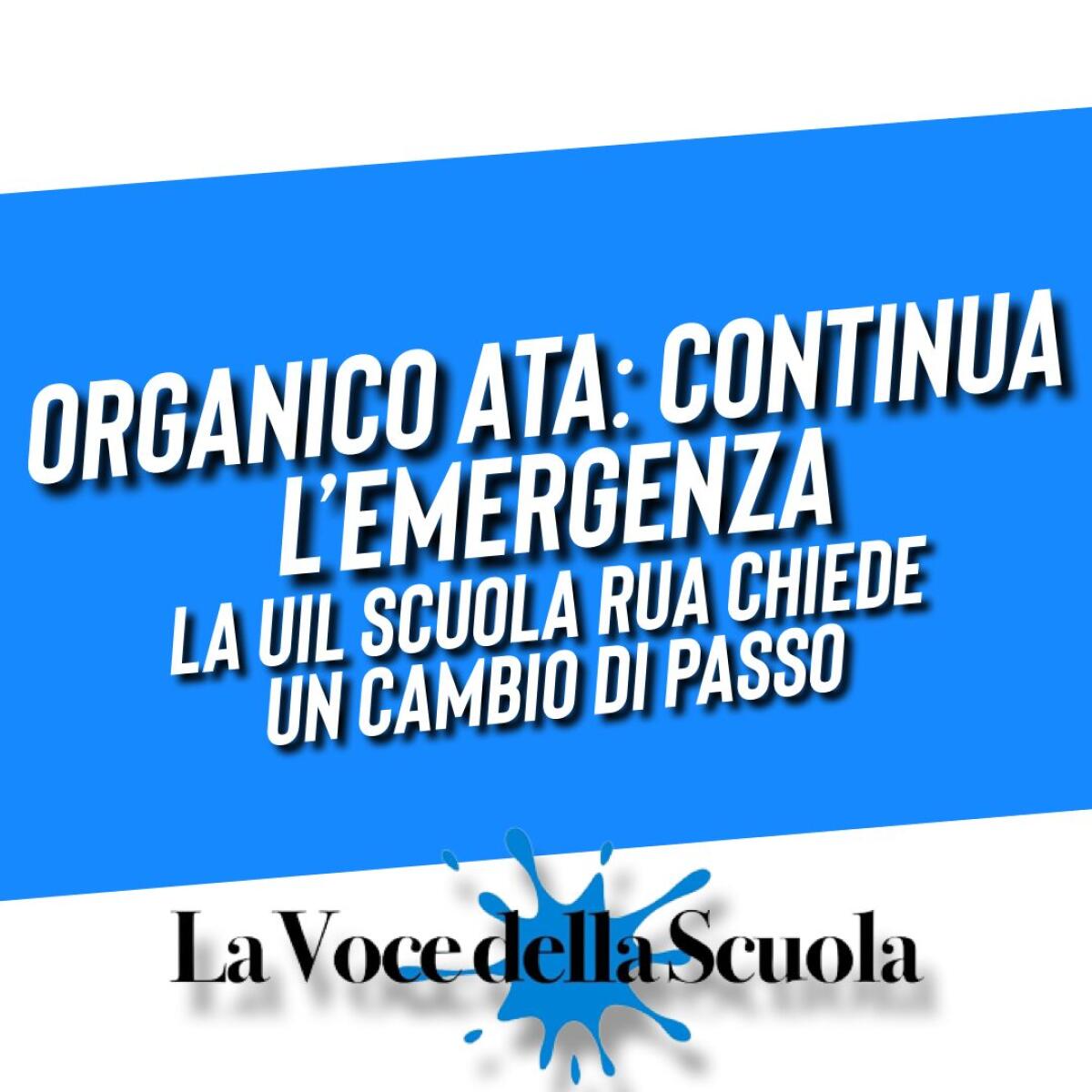 Organico ATA: Continua l’emergenza. La UIL Scuola Rua chiede un cambio di passo -
