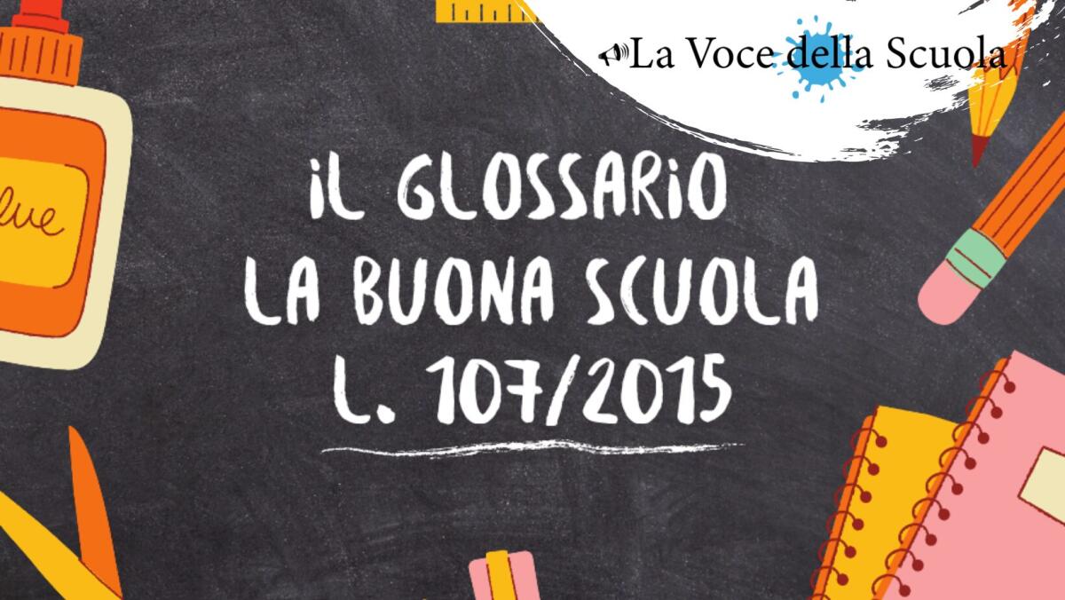 "Il Glossario": La Buona Scuola, sintesi della legge 107/2015 -