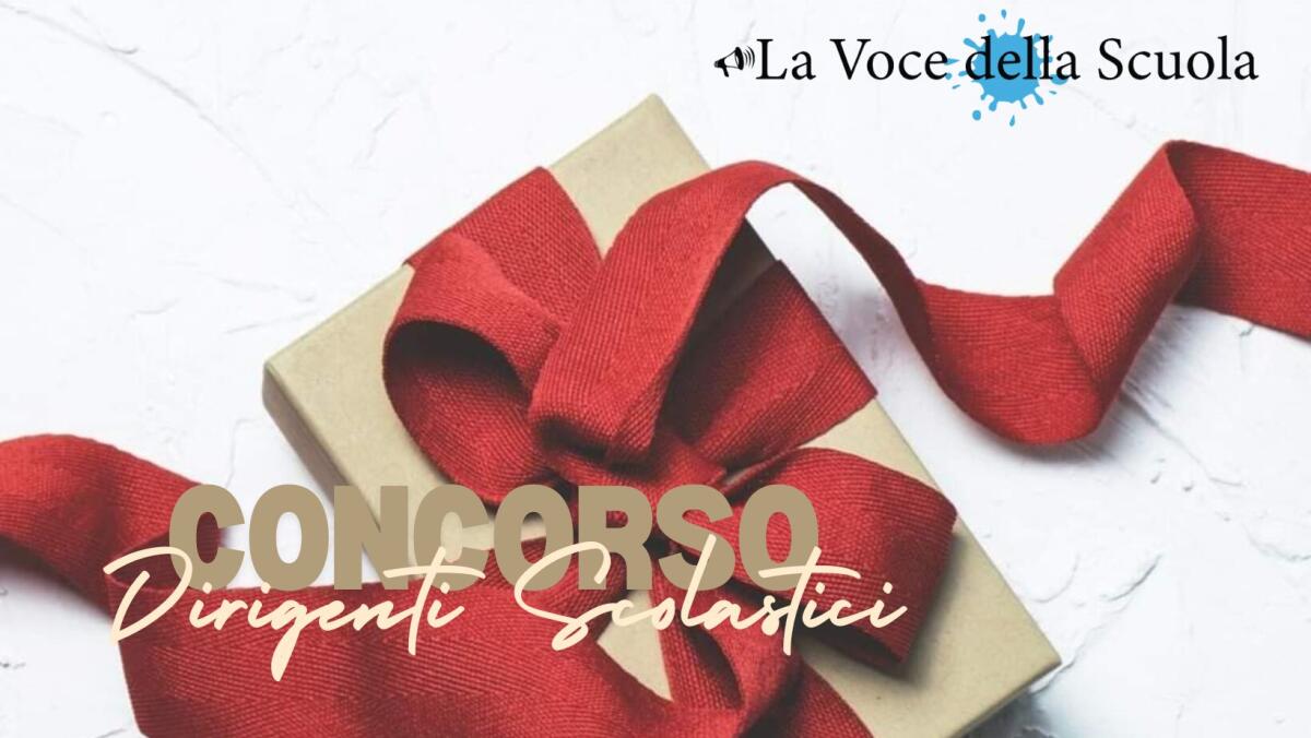 Concorso Dirigenti Scolastici, quel regalo che non va accettato -