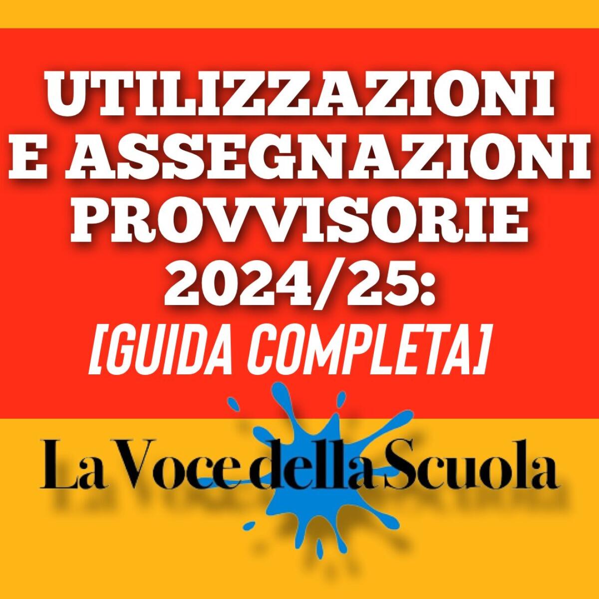 Utilizzazioni e assegnazioni provvisorie 2024/25: [Guida completa] - 