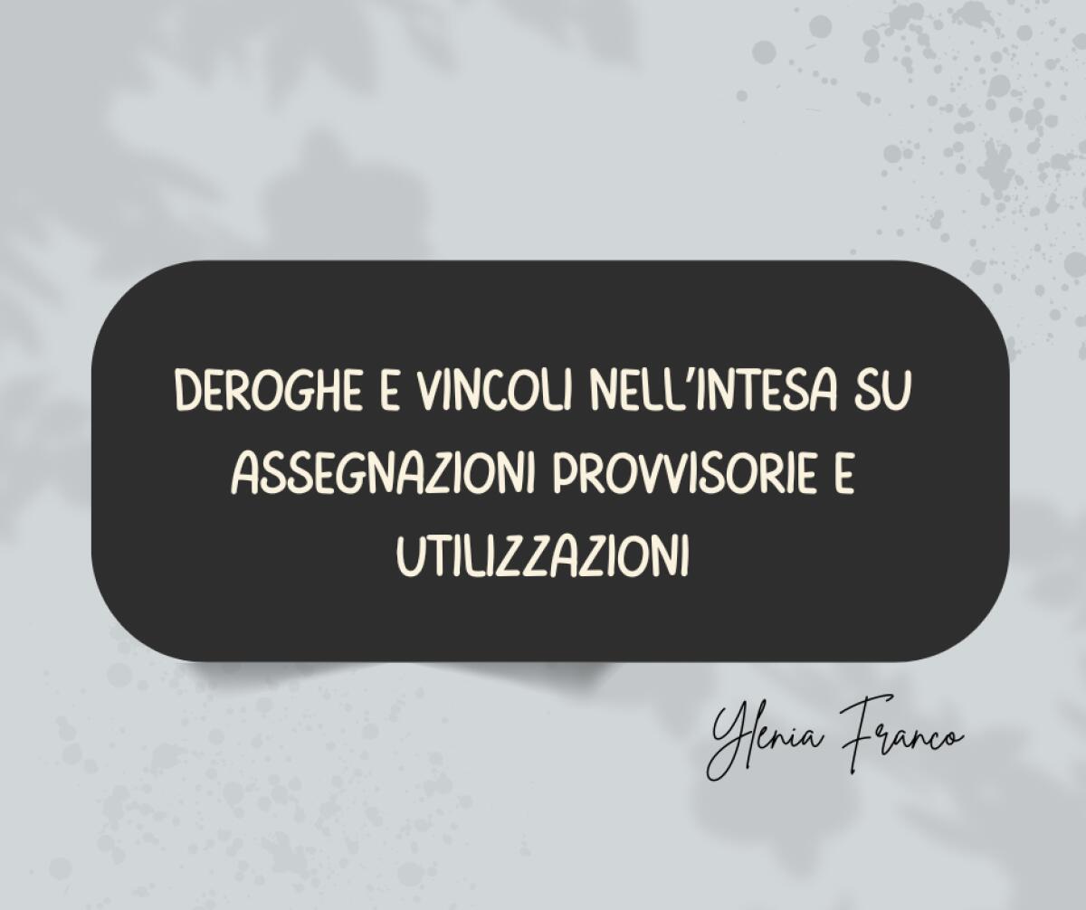 Deroghe e vincoli nell'intesa su assegnazioni provvisorie e utilizzazioni -