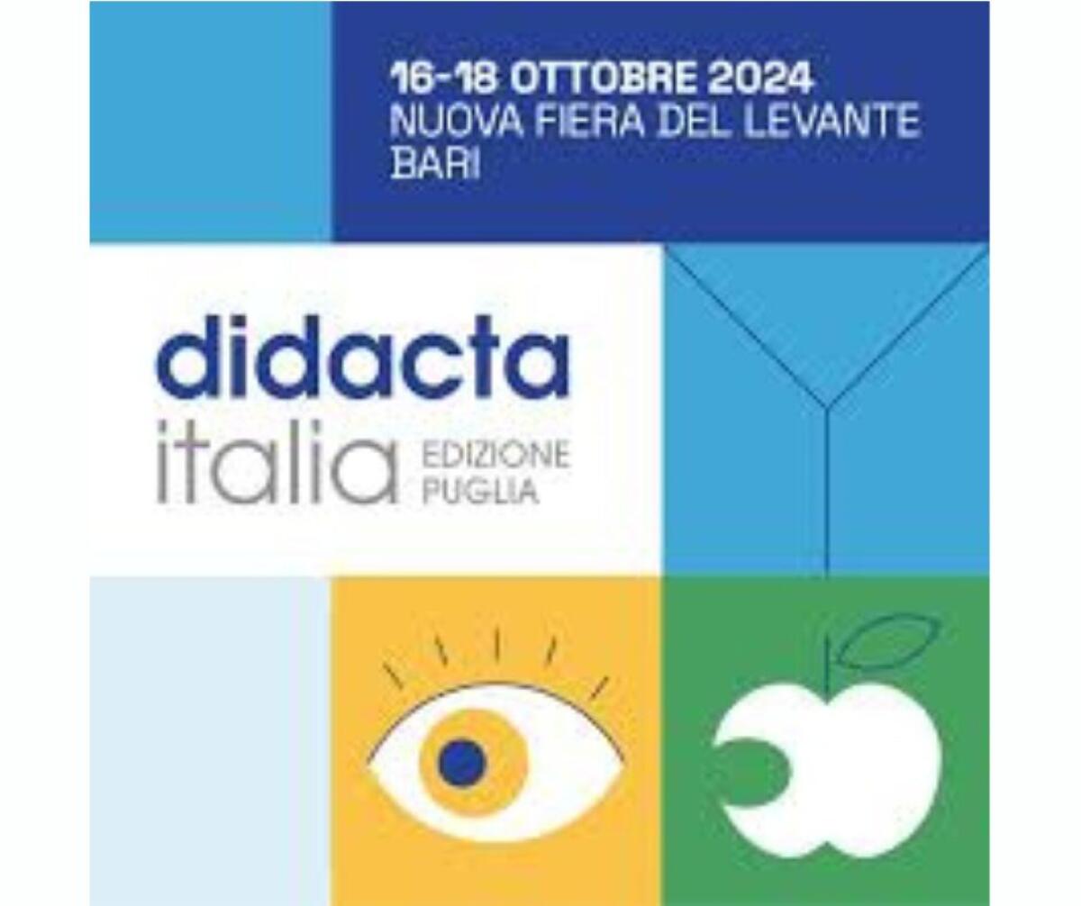 DIDACTA ITALIA ARRIVA IN PUGLIA - Dal 16 al 18 ottobre alla Fiera del Levante di Bari la più grande fiera sulla scuola del futuro - Comunicato stampa -