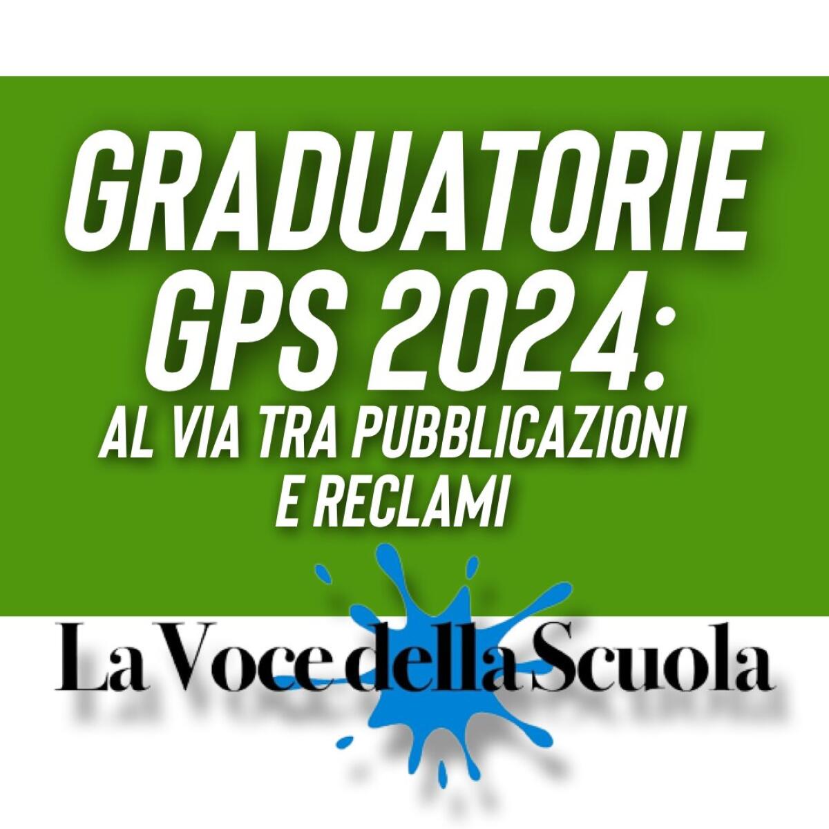Graduatorie GPS 2024: al via tra pubblicazioni e reclami - 