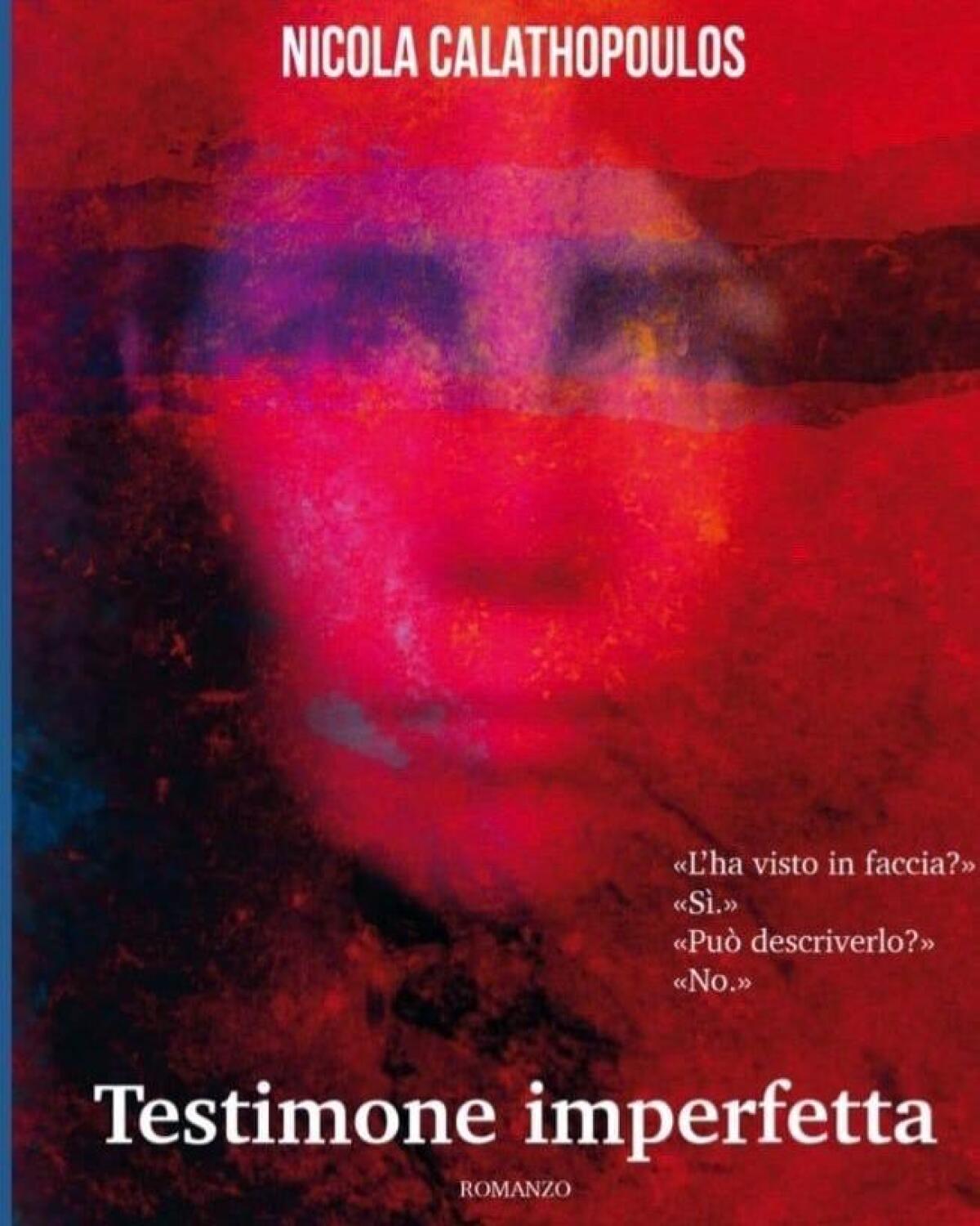 Dal 26 giugno in libreria il nuovo romanzo di Nicola Calathopoulos "Testimone imperfetta", Edizioni Minerva -