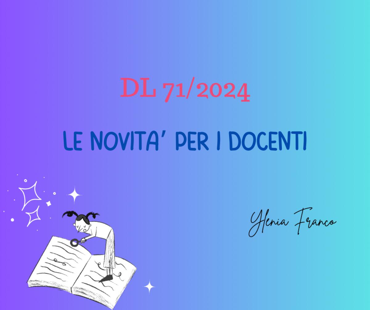 DL 71/2024:LE NOVITA’ PER I DOCENTI -
