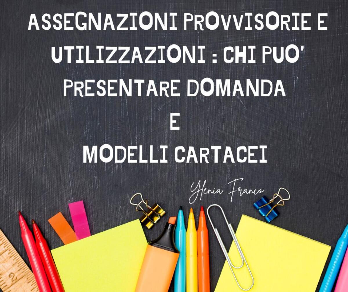Assegnazioni provvisorie e utilizzazioni: chi puo’ presentare domanda e modelli cartacei -