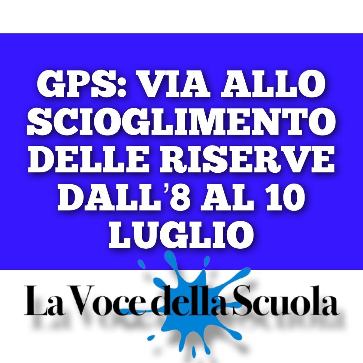 GPS: Via allo Scioglimento delle Riserve dall’8 al 10 luglio -