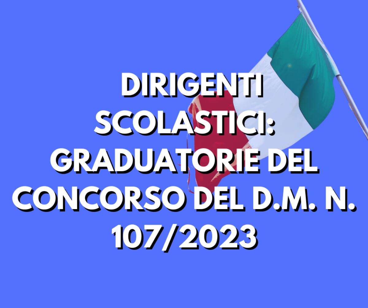 Aspiranti Dirigenti: L'Avv. Caretti contesta le graduatorie del Concorso del D.M. n. 107/2023 -