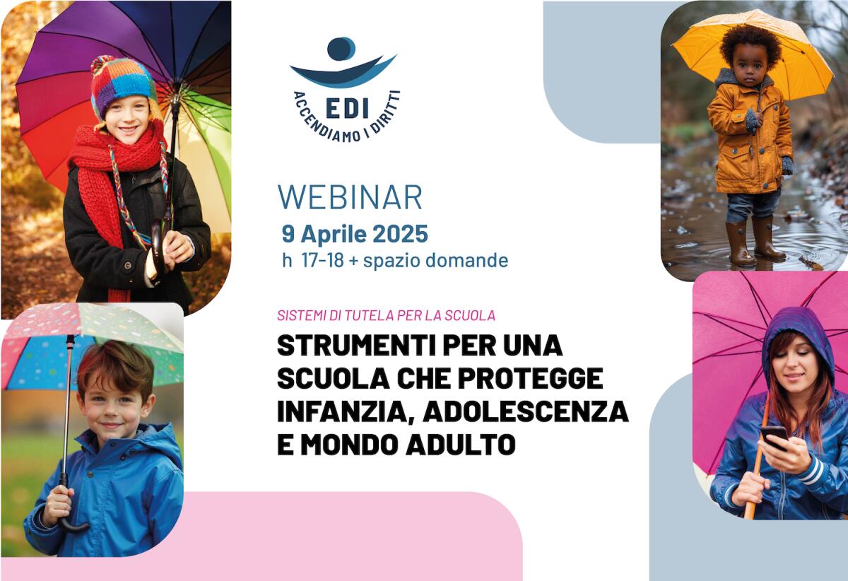 Strumenti per una scuola che protegge infanzia, adolescenza e mondo adulto, un webinar gratuito di EDI Onlus - 