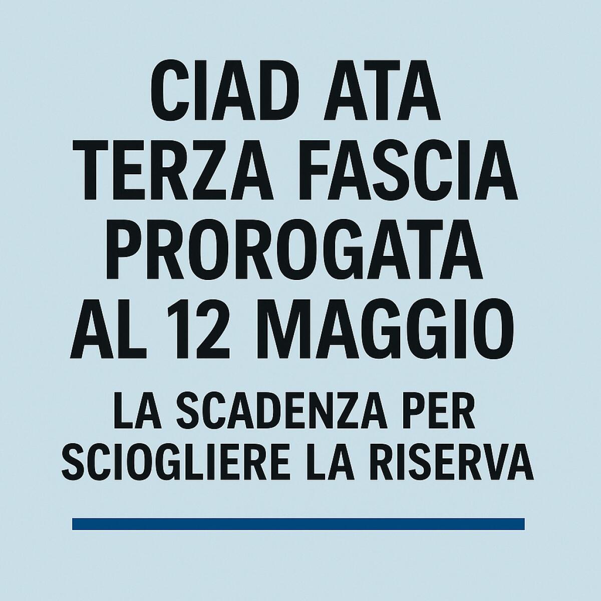 CIAD ATA terza fascia: prorogata al 12 maggio la scadenza per sciogliere la riserva - 