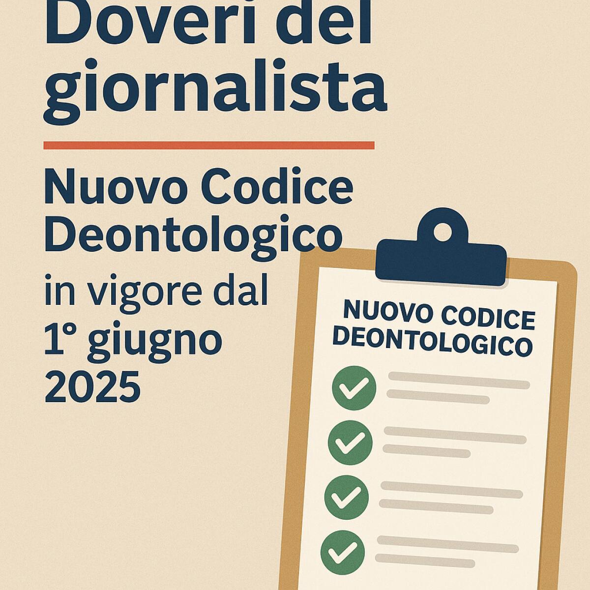 Doveri del giornalista: Nuovo Codice Deontologico in vigore dal 1° giugno 2025 -