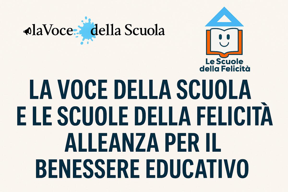 La Voce della Scuola e Le Scuole della Felicità: Alleanza per il Benessere Educativo - 