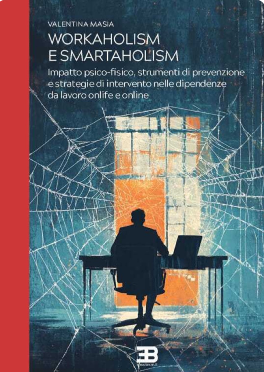 Workaholism e Smartaholism: la nuova dipendenza che non vediamo - 