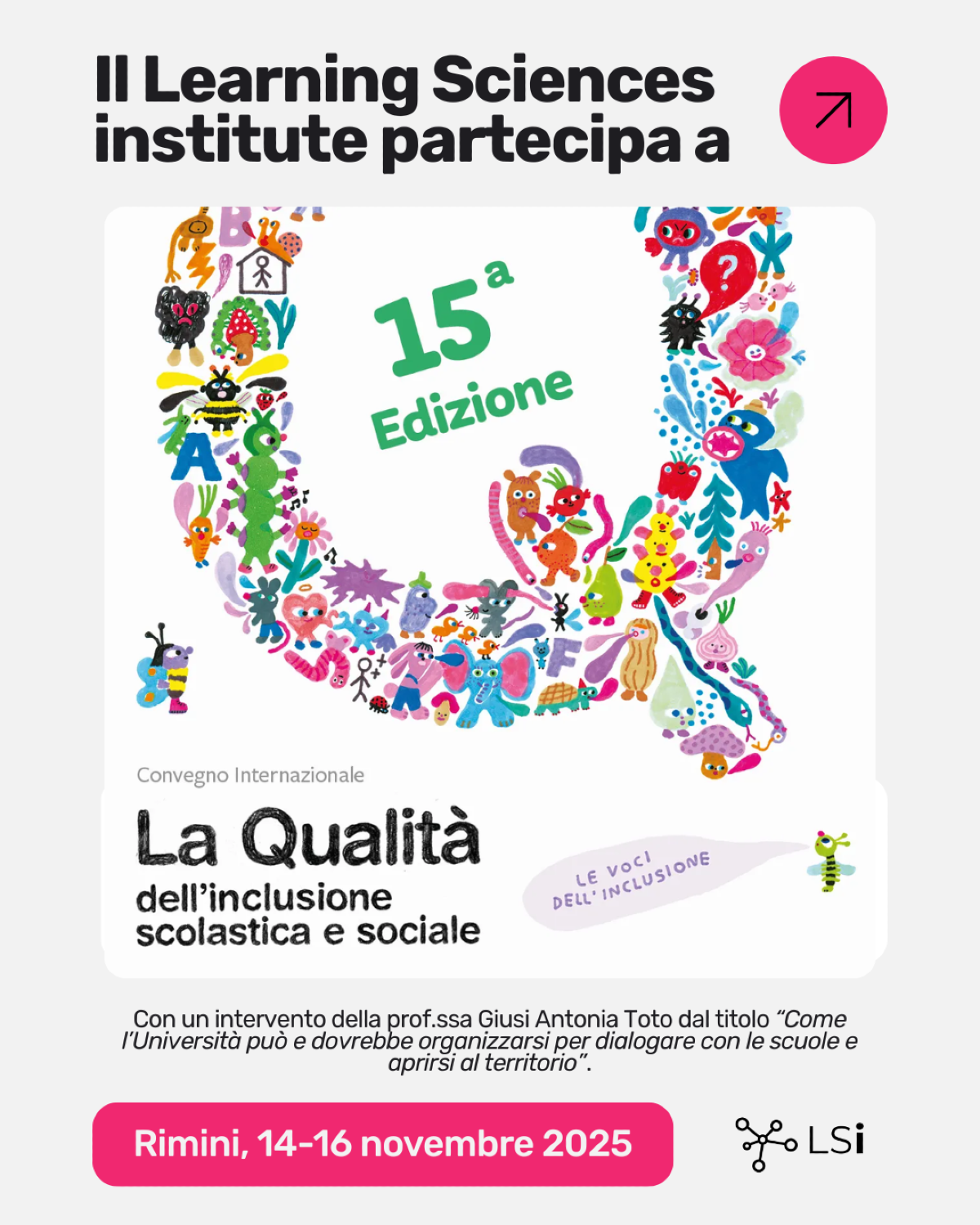 Il Learning Sciences institute (LSi) UNIFG protagonista della quindicesima edizione del Convegno Internazionale “La Qualità dell’inclusione scolastica e sociale – 2025” - 