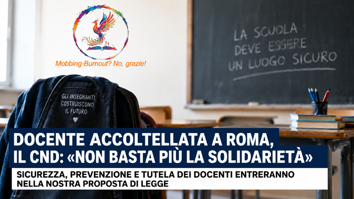Docente accoltellata a Roma: il CND chiede sicurezza e prevenzione - Comitato Nazionale Docenti - Mobbing, Burnout e Usura Professionale